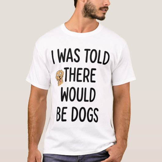 Er Zouden Honden Zijn T-shirt (Voorkant)