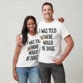 Er Zouden Honden Zijn T-shirt (Unisex)