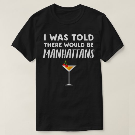 Er zouden Manhattans zijn - Funny Manhattan C T-shirt (Design voorkant)