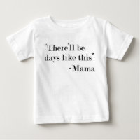 "Er zullen dagen zijn zoals deze" T-Shirt