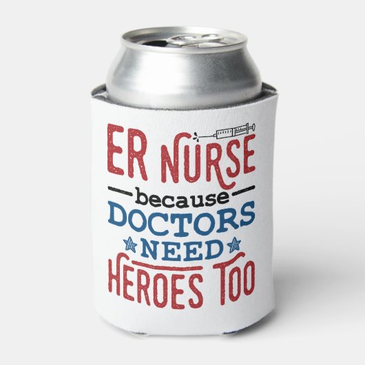 ER Zuster omdat artsen ook helden nodig hebben Blikjeskoeler (Blikje Voorkant)