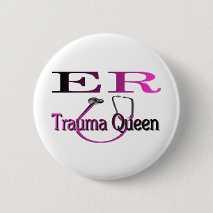 ER Zuster "Trauma Queen" Shirt/Gifts Ronde Button 5,7 Cm