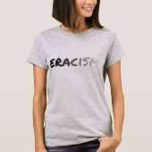 Eracisme - antiracisme t-shirt (Voorkant)