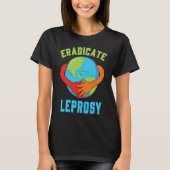Eradicate Leprosy Disease Awareness and Support T-shirt (Voorkant)