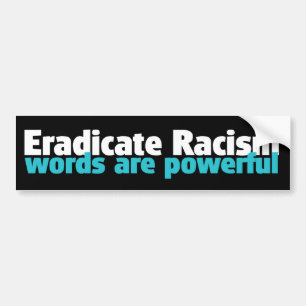 ERADICATE RACISME BUMPERSTICKER