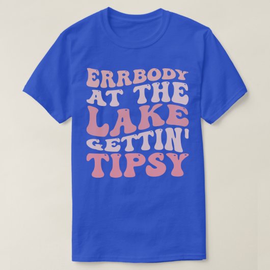 Erbody bij het meer Gettin Tipsy Summer in Lake Va T-shirt (Design voorkant)