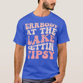 Erbody bij het meer Gettin Tipsy Summer in Lake Va T-shirt