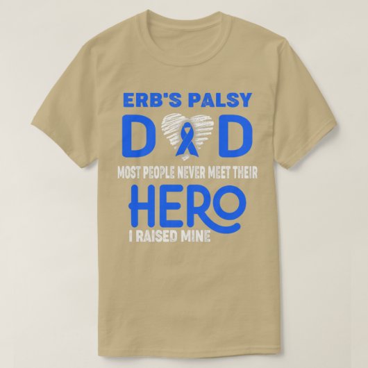 Erbs Palsy Pap Meest mensen ontmoeten hun heldhaft T-shirt (Design voorkant)