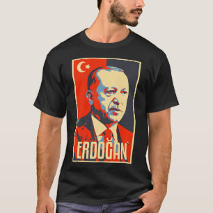 Erdogan Turkey Türkiye Turks President Homeland T-shirt