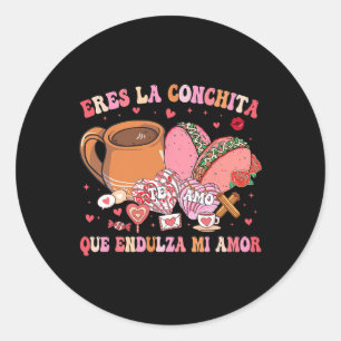 Eres La Conchita Que Endulza Mi Amor Mexicaanse Va Ronde Sticker