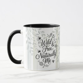 Erfenis Wild en Vrij Natuurlijk Mij Quote Mok