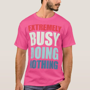 Erg handig niets doen t-shirt