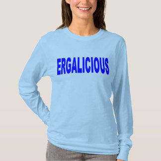 Ergalicious T-shirt