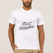 ergens beginnen t-shirt (Voorkant)