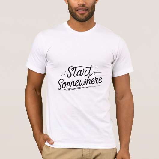 ergens beginnen t-shirt (Voorkant)