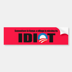 Ergens in Kenia mist een dorp zijn idioot Bumpersticker