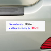 Ergens in KENYA mist een dorp zijn... Bumpersticker (Op auto)
