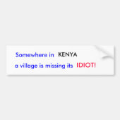 Ergens in KENYA mist een dorp zijn... Bumpersticker (Voorkant)