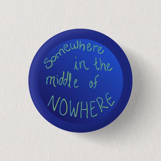 "Ergens midden in het niets" globe Ronde Button 3,2 Cm (Voorkant)