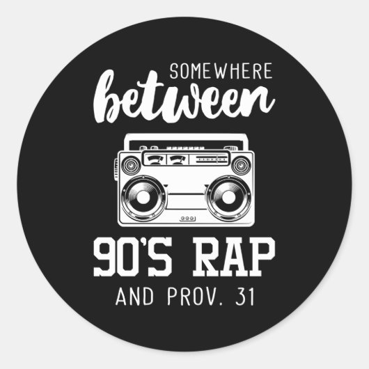 Ergens tussen 90's Rap en Spreuken 31 Ronde Sticker (Voorkant)