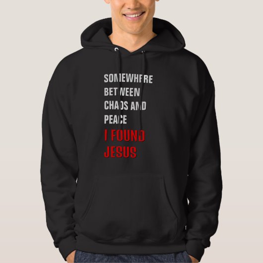 ERGENS TUSSEN... IK VOND JEZUS Christelijk Swea Hoodie (Voorkant)
