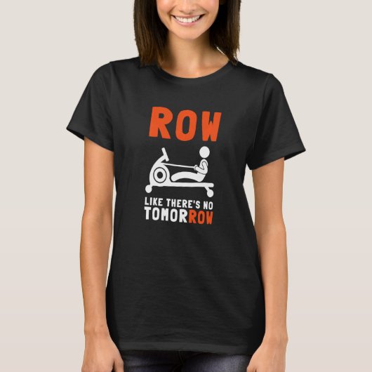 Ergometer And Rowing Exercise Machine Rowing W T-shirt (Voorkant)