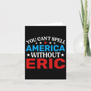 Eric 4th of July Patriottisme Grappig Eric 4th of  Kaart