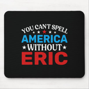 Eric 4th of July Patriottisme Grappig Eric 4th of  Muismat