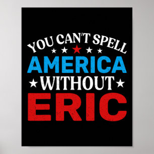 Eric 4th of July Patriottisme Grappig Eric 4th of  Poster