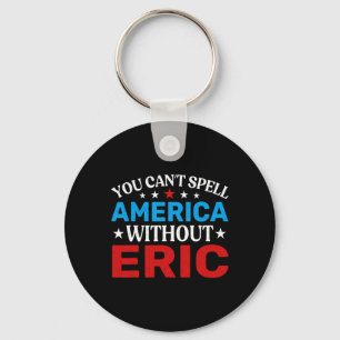 Eric 4th of July Patriottisme Grappig Eric 4th of Sleutelhanger