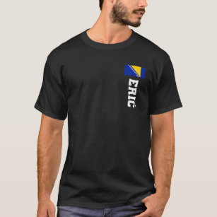 Eric Bosnia Vlag Achternaam Coat of Arm Emblem Cre T-shirt
