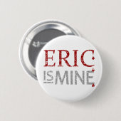 Eric is mijn ronde button 5,7 cm (Voorkant /achterkant)
