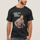 ERIC NAM YOUR DOG SPEAKS CHINESE T-SHIRT (Voorkant)