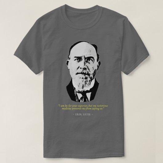Eric Satie Quote T-shirt (Design voorkant)