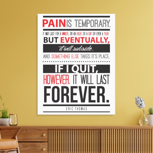 Eric Thomas Inspirerend Quote Pain is tijdelijk Canvas Afdruk (Insitu (Woonkamer))