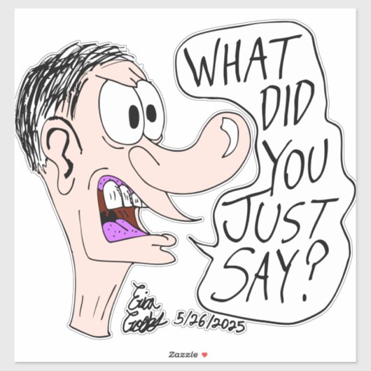 Erica Crooks Comics - What did you just say ? Sticker (Vel)