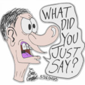 Erica Crooks Comics - What did you just say ? Sticker (Voorkant)