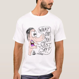 Erica Crooks Comics - What did you just say ? T-shirt