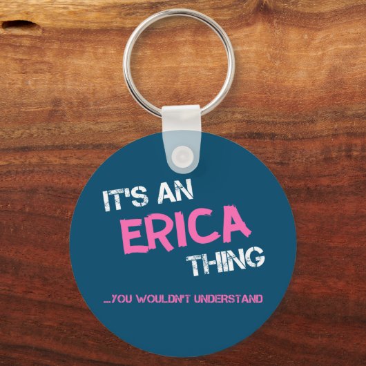 Erica ding dat je niet zou begrijpen sleutelhanger (Voorkant)