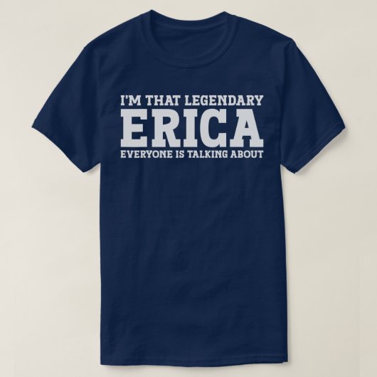 Erica Personal Name Women Girl Funny Erica T-shirt (Design voorkant)