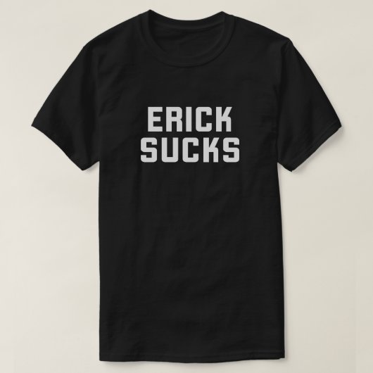 Erick Sucks T-shirt (Design voorkant)