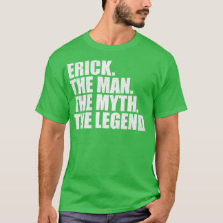 ErickErick Naam Erick Voornaam T-shirt