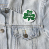 ERIN GO BRAGH! RONDE BUTTON 5,7 CM (In situ)