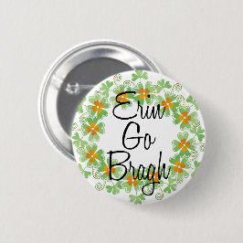 Erin Go Bragh Shamrock Buttonnen Ronde Button 5,7 Cm