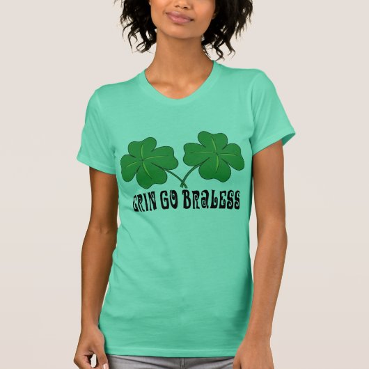 Erin Go Braless T-shirt (Voorkant)