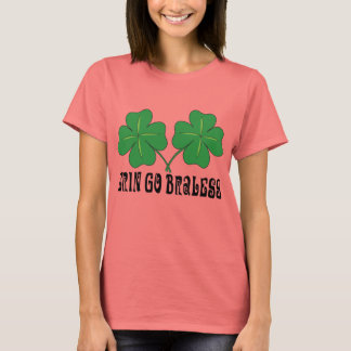Erin Go Braless T-shirt