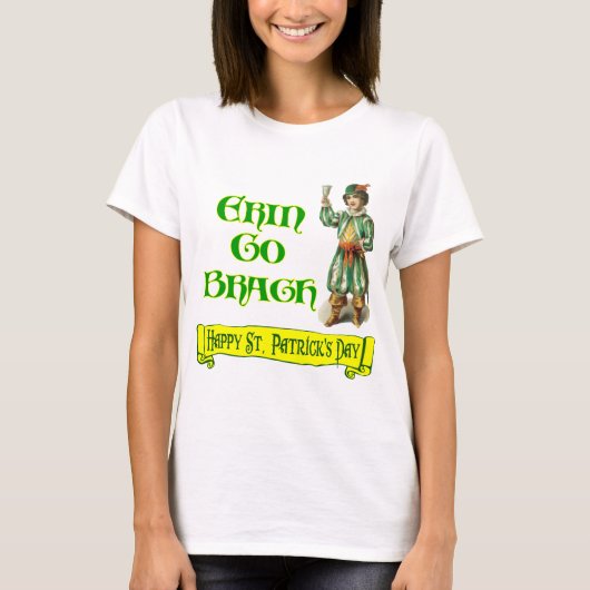 Erin Go Braugh Happy St. Patrick's Day Gezegde T-shirt (Voorkant)