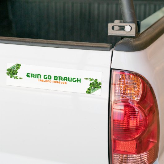 Erin Go Braugh Ireland Forever Bumpersticker (Op Truck)