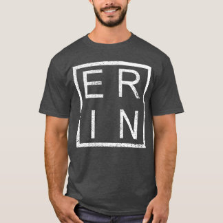 Erin Persoonlijke Erin Naam Meisje Vrouw Erin fami T-shirt