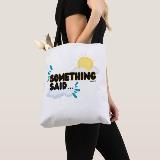 Erken je "iets gezegd"…❣️ tote bag (Dichtbij)